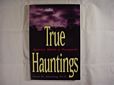 True Hauntings: Spirits with a Purpose by Hazel M. Denning